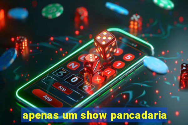 apenas um show pancadaria